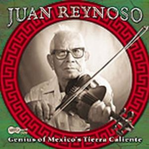 Juan Reynoso – Genius Of Mexico's Tierra Caliente