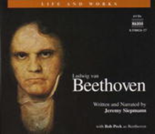 Jeremy Siepmann/Bob Peck – Ludwig van Beethoven (Life And Works)