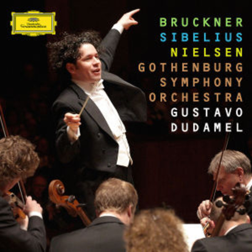 Gustavo Dudamel/Gothenburg Symphony Orchestra – Bruckner - Sibelius - Nielsen