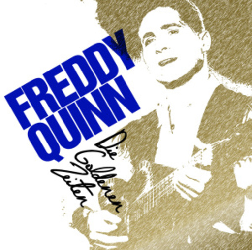 Freddy Quinn – Die Goldenen Zeiten