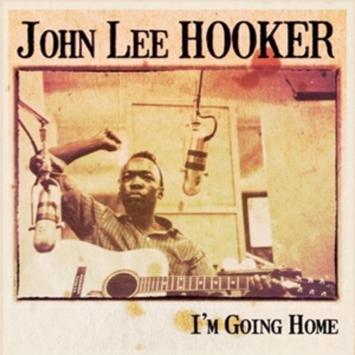 John Lee Hooker – I'm Going Home