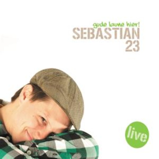 Sebastian 23 – Gude Laune hier!