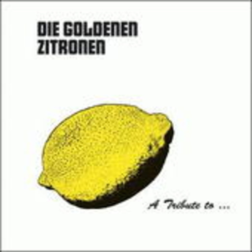 Diverse – A Tribute To: Die Goldenen Zitronen