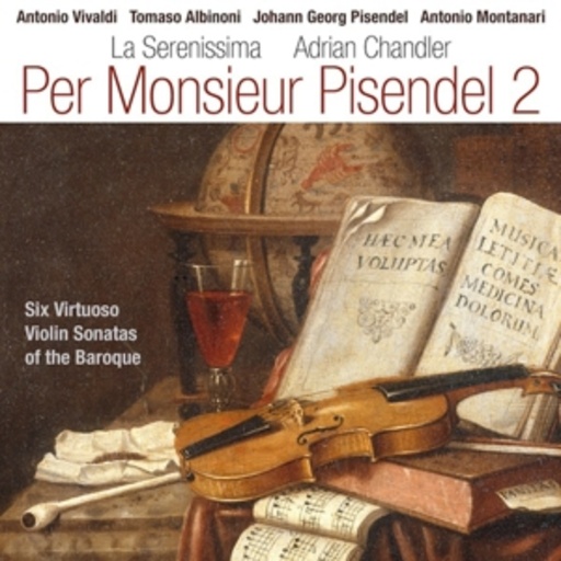 Adrian Chandler/La Serenissima – Per Monsieur Pisendel 2