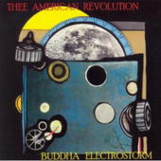 Thee American Revolution – Buddha Electrostorm