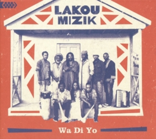 Lakou Mizik – Wa Di Yo
