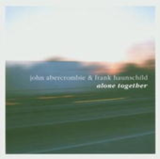 John Abercrombie & Frank Haunschild – Alone Together