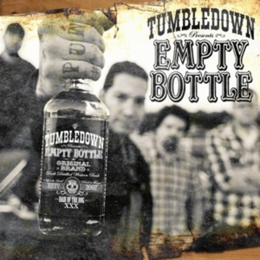 Tumbledown – Empty Bottle
