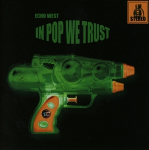 Echo West – In Pop We Trust