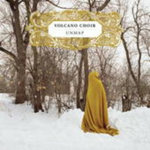 Volcano Choir – Unmap
