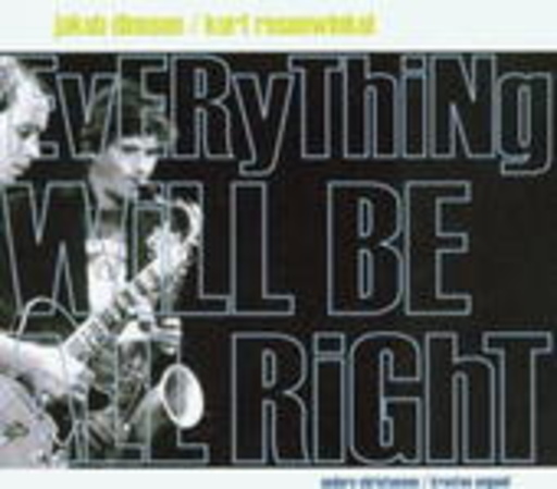 Jakob Dinesen/Kurt Rosenwinkel – Everything Will Be All Right