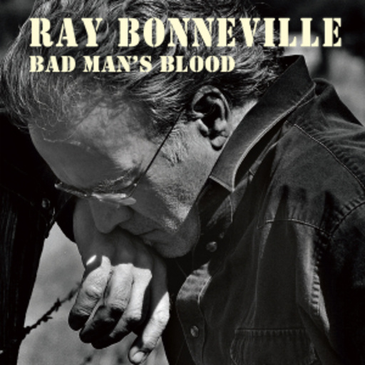 Ray Bonneville – Bad Man's Blood