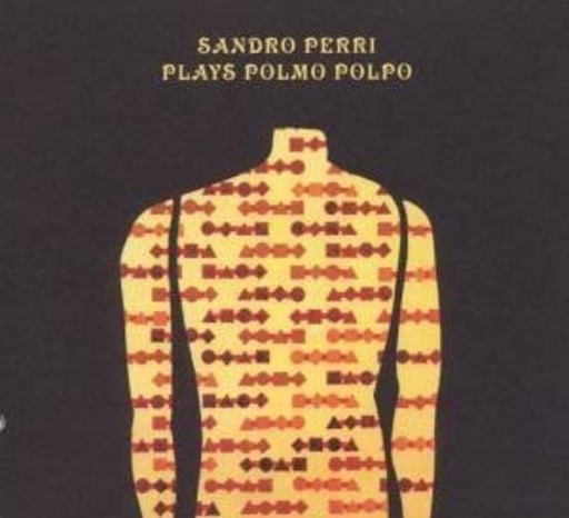 Sandro Perri – ... Plays Polmo Polpo