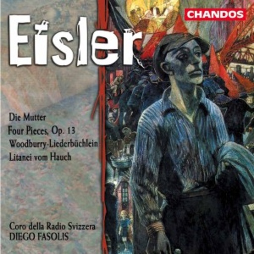 Diego Fasolis/Coro Della Radio Svizzera – Die Mutter/Vier Stücke, Op. 13/Woodburry-Liederbüchlein/Litanie von Hauch