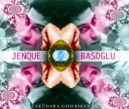 Jenque Basoglu – Üsküdara Gideriken