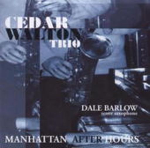 Cedar Walton Trio feat. Dale Barlow – A Manhattan Afterhours