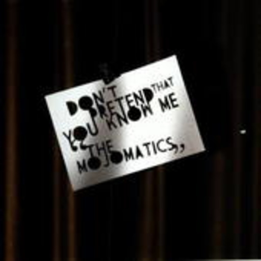 The Mojomatics – Don't Pretend That You Know Me