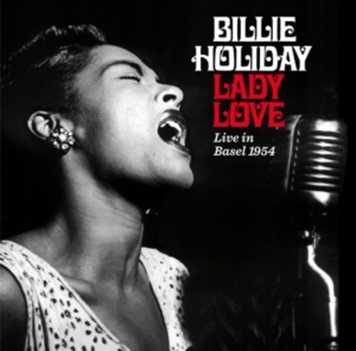 Billie Holiday – Lady Love - Live In Basel 1954