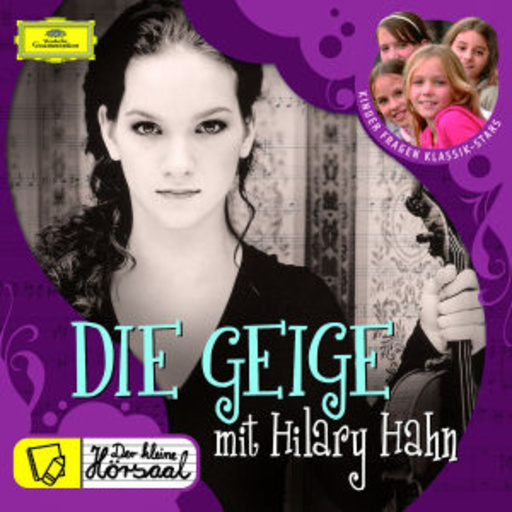 Diverse – Die Geige mit Hilary Hahn - Der kleine Hörsaal