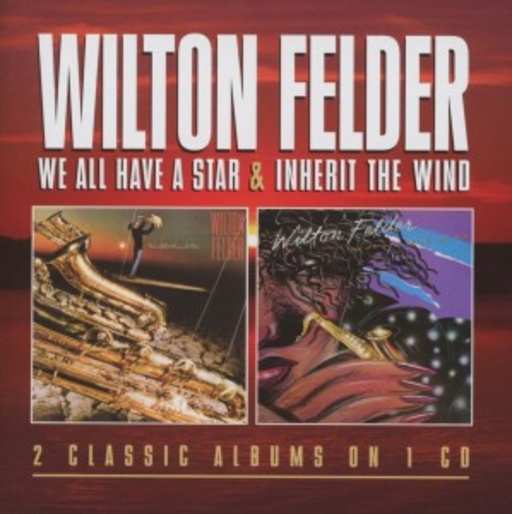 Wilton Felder – We All Have A Star/Inherit The Wind