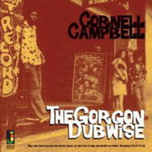 Cornell Campell – The Gorgon Dubwise