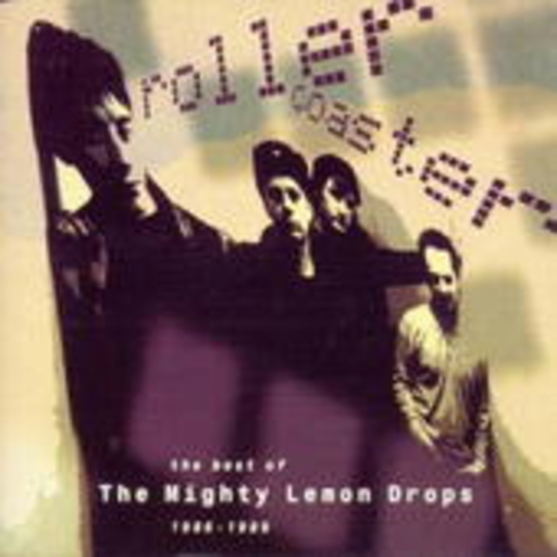 The Mighty Lemon Drops – Rollercoaster - Best Of 1986-1989