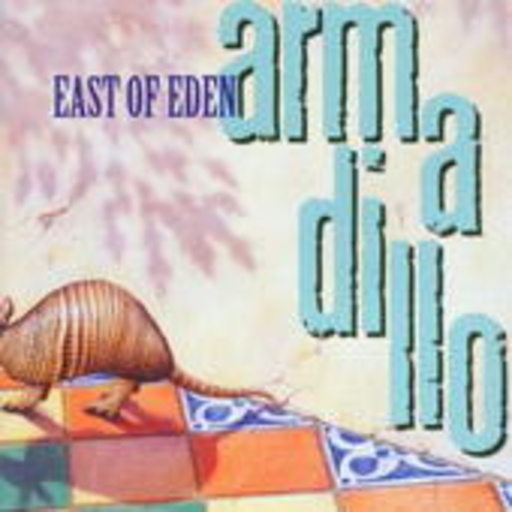 East OF Eden – Armadillo