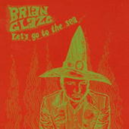 Brian Glaze – Lets Go To The Sea