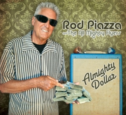 Rod Piazza & The All Mighty Flyers – Almighty Dollar