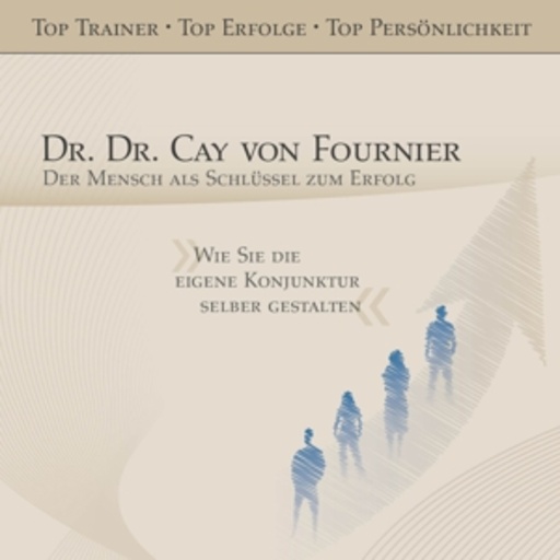 Dr. Dr. Cay von Fournier – Der Mensch als Schlüssel zum Erfolg