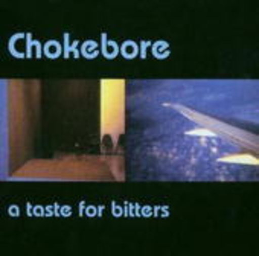 Chokebore – A Taste For Bitters