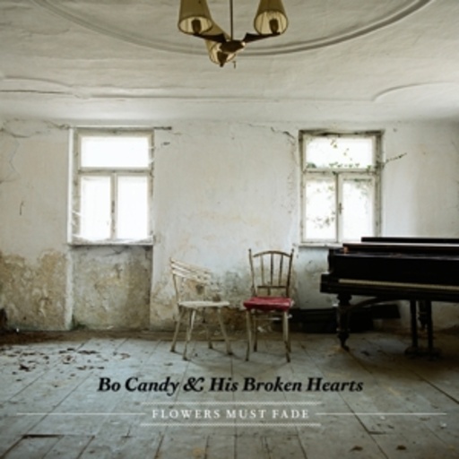 Bo Candy & His Broken Hearts – Flowers Must Fade