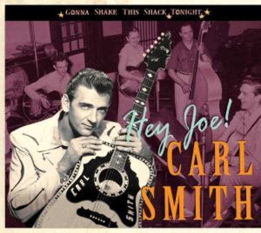 Carl Smith – Hey Joe! Gonna Shake This Shack Tonight