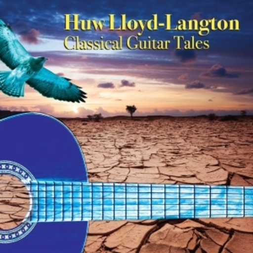 Huw Lloyd-Langton – Classical Guitar Tales