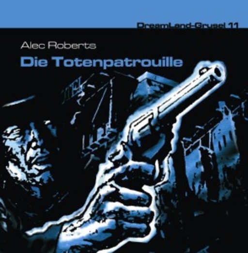 Diverse – Dreamland Grusel - Band 11: Die Totenpatrouille