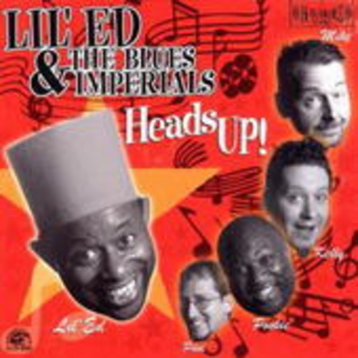 Lil' Ed & The Blues Imperials – Heads Up!