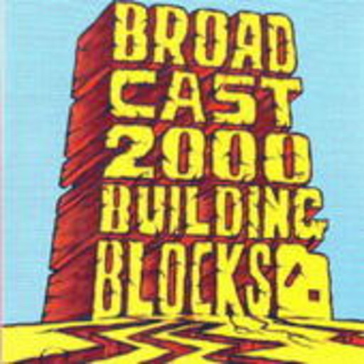 Broadcast 2000 – Building Blocks