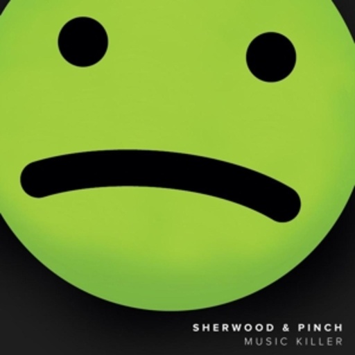 Sherwood & Pinch – Music Killer