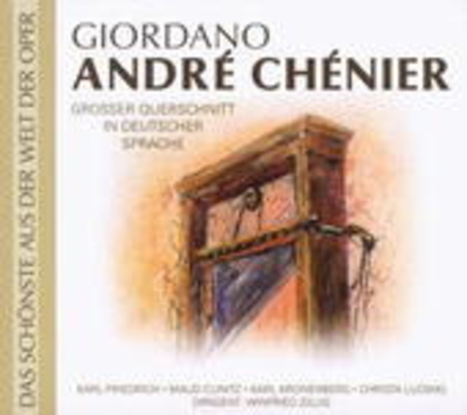 Diverse – André Chénier - Großer Querschnitt (Das Schönste aus der Welt der Oper)