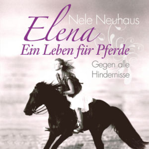 Nele Neuhaus – Elena - Gegen alle Hindernisse (1)