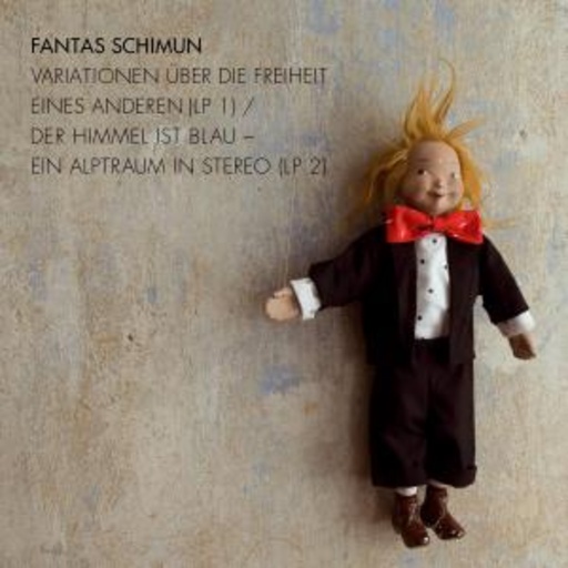 Fantas Schimun – Variationen über die Freiheit eines Anderen