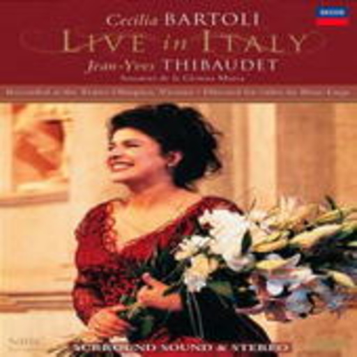 Cecilia Bartoli/Jean-Yves Thibaudet/Sonatori De La Gioiosa – Live In Italy