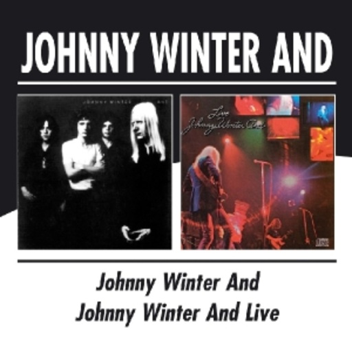 Johnny Winter And – Johnny Winter And/Johnny Winter And Live