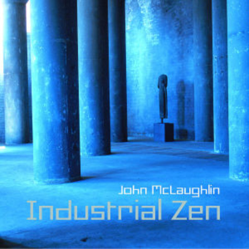 John McLaughlin – Industrial Zen