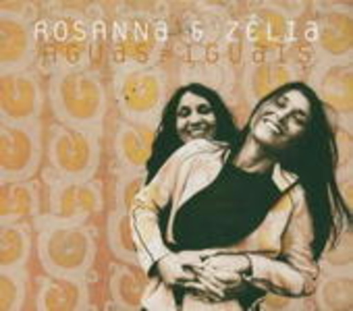 Rosanna & Zélia – Aguas Iguais