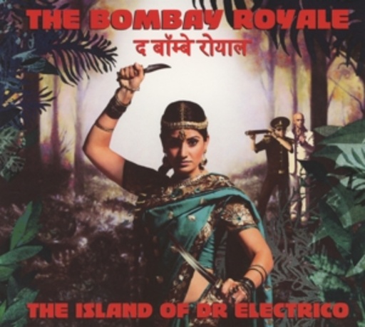 The Bombay Royale – The Island Of Dr. Electro