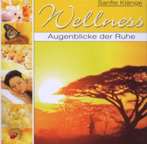 Diverse – Wellness - Augenblicke der Ruhe
