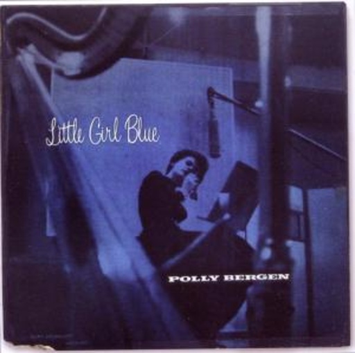 Polly Bergen/Martha Raye – Little Girl Blue/Voice Of M.