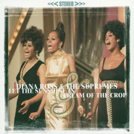 Diana Ross & The Supremes – Let The Sunshine In & Cream Of the Crop