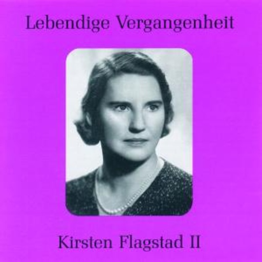 Kirsten Flagstad – Lebendige Vergangengeit - Kirsten Flagstad